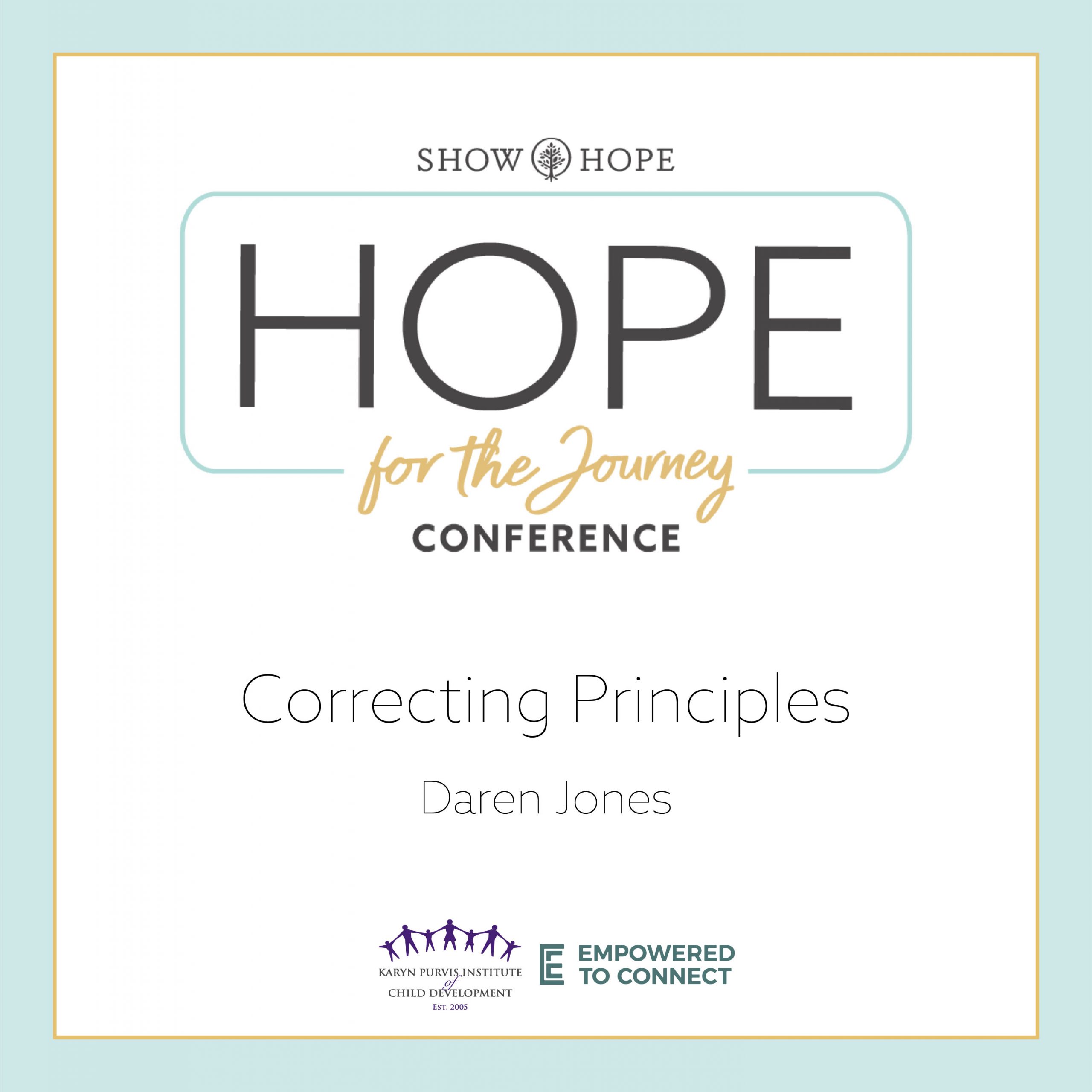 Hope for the Journey Conference 2022 Correcting Principles with Daren Jones