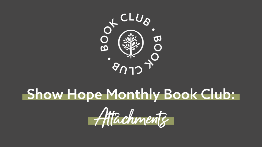 Show Hope Book Club: Attachments