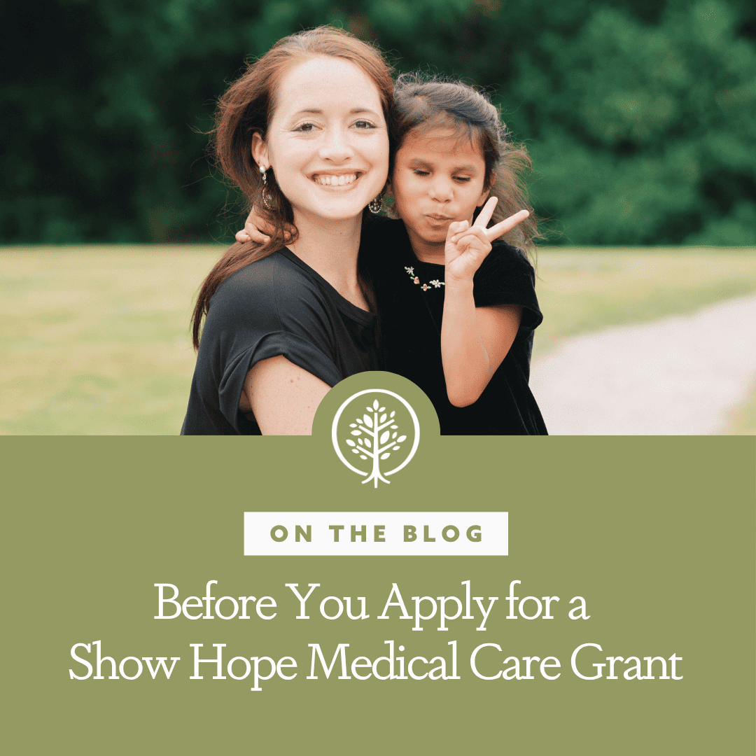 Before You Apply for a Show Hope Medical Care grant (1)