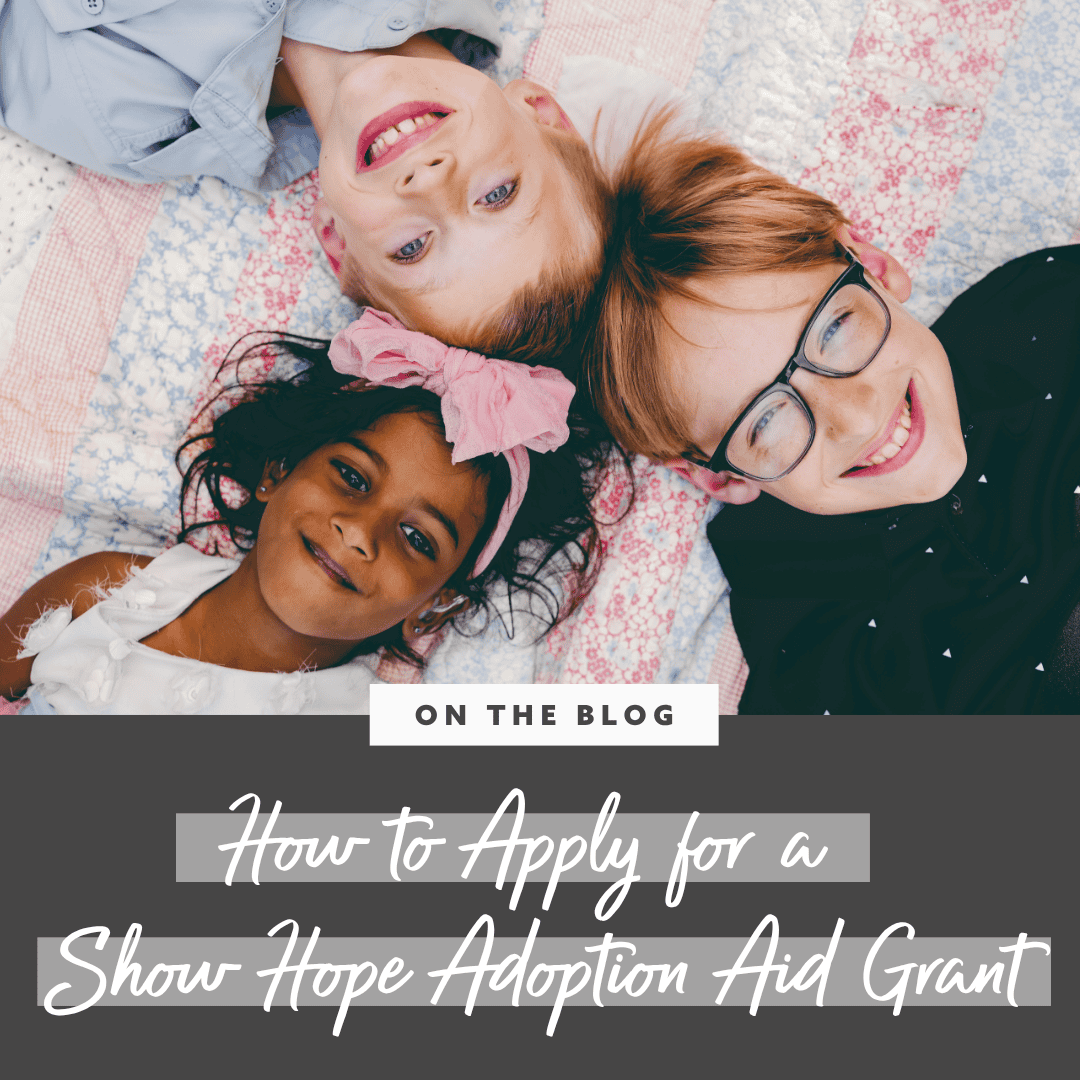 Blog How To Apply for a Show Hope Adoption Aid grant (square)
